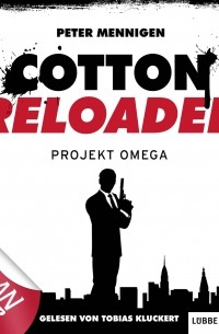 Peter Mennigen - Jerry Cotton - Cotton Reloaded, Folge 10: Projekt Omega