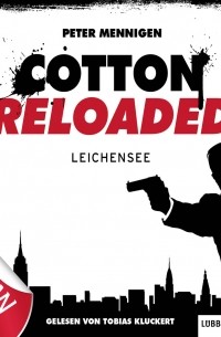 Peter Mennigen - Jerry Cotton - Cotton Reloaded, Folge 6: Leichensee