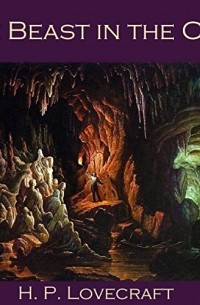 Говард Филлипс Лавкрафт - The Beast in the Cave