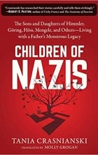 Таня Краснянски - Children of Nazis: The Sons and Daughters of Himmler, Göring, Höss, Mengele, and Others― Living with a Father&#039;s Monstrous Legacy