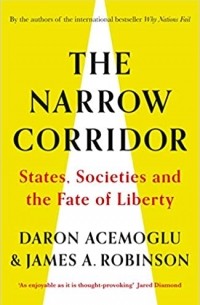  - The Narrow Corridor: States, Societies, and the Fate of Liberty