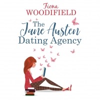 Фиона Вудифилд - The Jane Austen Dating Agency