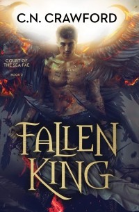 К. Н. Кроуфорд - Fallen King