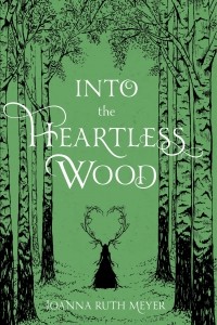 Джоанна Рут Мейер - Into the Heartless Wood