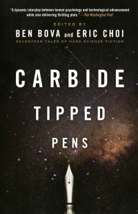 Eric Choi - Carbide Tipped Pens: Seventeen Tales of Hard Science Fiction