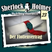 Sir Arthur Conan Doyle - Sherlock Holmes, Die Originale, Fall 23: Der Flottenvertrag