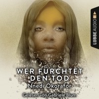 Nnedi Okorafor - Wer fürchtet den Tod