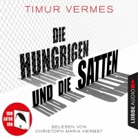 Тимур Вермеш - Die Hungrigen und die Satten 