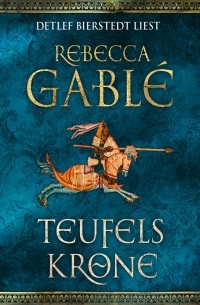 Rebecca Gablé - Teufelskrone
