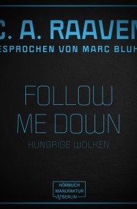 Follow me down - Hungrige Wolken 