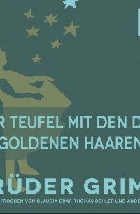 Brüder Grimm - Der Teufel mit den drei goldenen Haaren