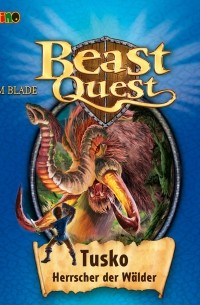 Tusko, Herrscher der W?lder - Beast Quest 17