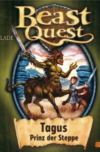 Tagus, Prinz der Steppe - Beast Quest 4