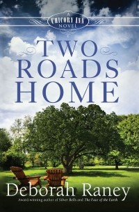 Дебора Рэйни - Two Roads Home - A Chicory Inn Novel 2 