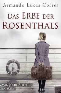 Армандо Корреа - Das Erbe der Rosenthals
