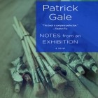 Patrick  Gale - Notes from an Exhibition