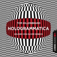Том Хилленбранд - Hologrammatica 