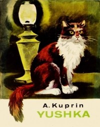 A. Kuprin - Yushka