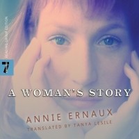 Анни Эрно - A Woman's Story 