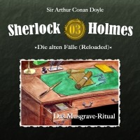 Sir Arthur Conan Doyle - Sherlock Holmes, Die alten Fälle (Reloaded), Fall 3: Das Musgrave-Ritual