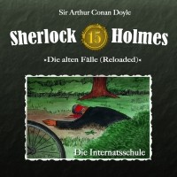 Sir Arthur Conan Doyle - Sherlock Holmes, Die alten Fälle (Reloaded), Fall 15: Die Internatsschule