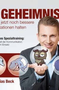 Тобиас Бек - 10 Geheimnisse wie Sie jetzt noch bessere Präsentationen halten