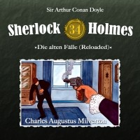 Sir Arthur Conan Doyle - Sherlock Holmes, Die alten Fälle (Reloaded), Fall 34: Charles Augustus Milverton