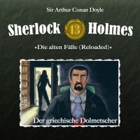 Sir Arthur Conan Doyle - Sherlock Holmes, Die alten Fälle (Reloaded), Fall 13: Der griechische Dolmetscher
