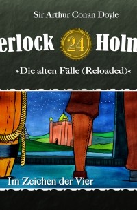 Sir Arthur Conan Doyle - Sherlock Holmes, Die alten Fälle (Reloaded), Fall 24: Im Zeichen der Vier