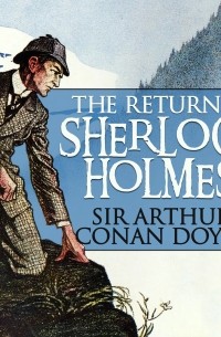 Sir Arthur Conan Doyle - The Return of Sherlock Holmes (сборник)