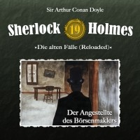 Sir Arthur Conan Doyle - Sherlock Holmes, Die alten Fälle (Reloaded), Fall 19: Der Angestellte des Börsenmaklers