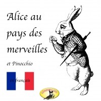 Lewis Carroll - Märchen auf Französisch: Alice au pays des merveilles. Pinocchio