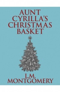 Aunt Cyrilla's Christmas Basket