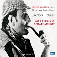 Sir Arthur Conan Doyle - Sherlock Holmes - Eine Studie in Scharlachrot