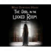 Mary Downing Hahn - The Girl in the Locked Room