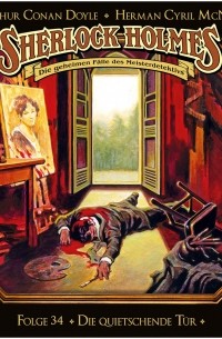  - Sherlock Holmes - Die geheimen Fälle des Meisterdetektivs, Folge 34: Die quietschende Tür