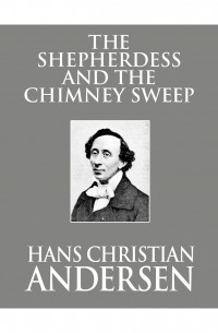 Hans Christian Andersen - The Shepherdess and the Chimney Sweep