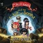 Джонни Даддл - The Jolley-Rogers and the Cave of Doom - The Jolley-Rogers, Book 2