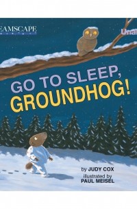 Judy Cox - Go to Sleep, Groundhog! 