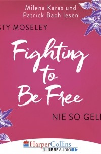 Кирсти Моусли - Fighting to be Free - Nie so geliebt 