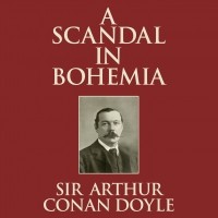 Sir Arthur Conan Doyle - A Scandal in Bohemia