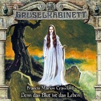  - Gruselkabinett, Folge 160: Denn das Blut ist das Leben