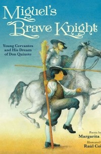 Маргарита Энгл - Miguel's Brave Knight 