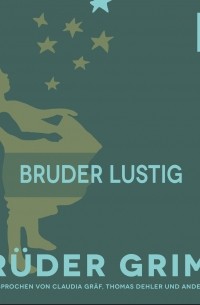 Brüder Grimm - Bruder Lustig