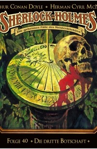 - Sherlock Holmes - Die geheimen Fälle des Meisterdetektivs, Folge 40: Die dritte Botschaft
