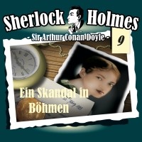 Sir Arthur Conan Doyle - Sherlock Holmes, Fall 9: Ein Skandal in Böhmen