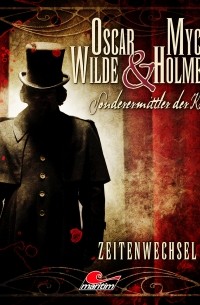 Jonas Maas - Oscar Wilde & Mycroft Holmes, Sonderermittler der Krone, Folge 1: Zeitenwechsel