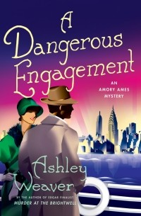 Эшли Уивер - A Dangerous Engagement - An Amory Ames Mystery 6 