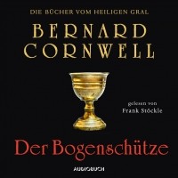 Bernard Cornwell - Der Bogenschütze