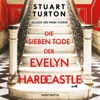 Стюарт Тёртон - Die sieben Tode der Evelyn Hardcastle